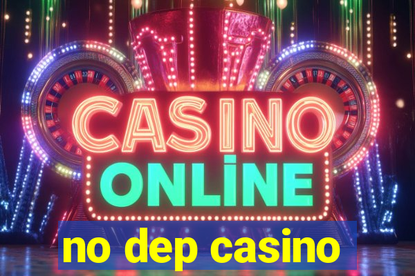 no dep casino