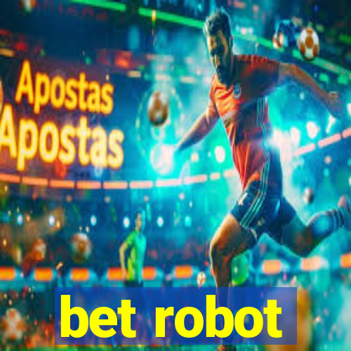 bet robot