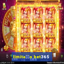 limita莽茫o bet365