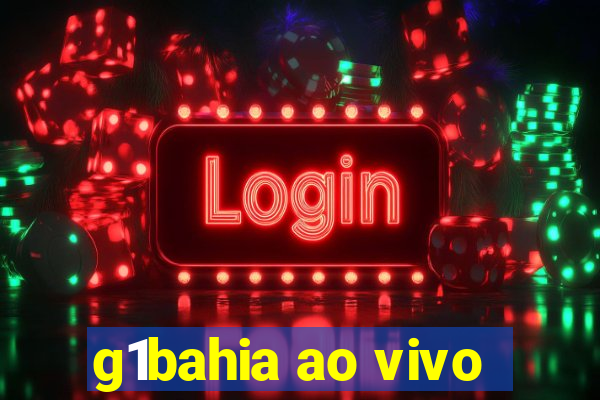 g1bahia ao vivo