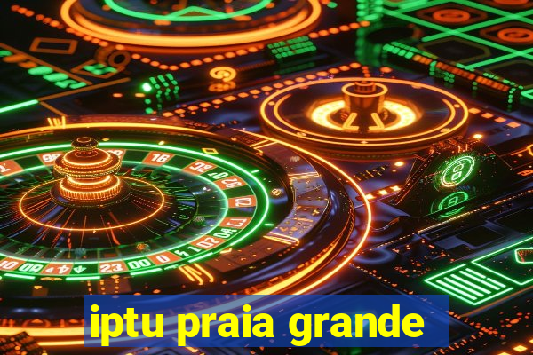 iptu praia grande