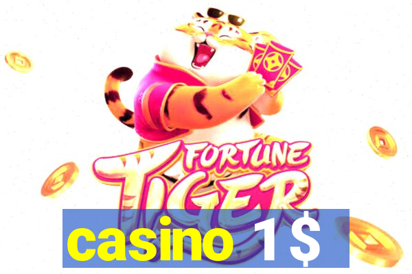 casino 1 $