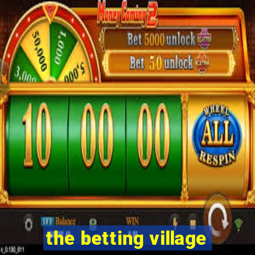 the betting village