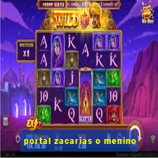 portal zacarias o menino