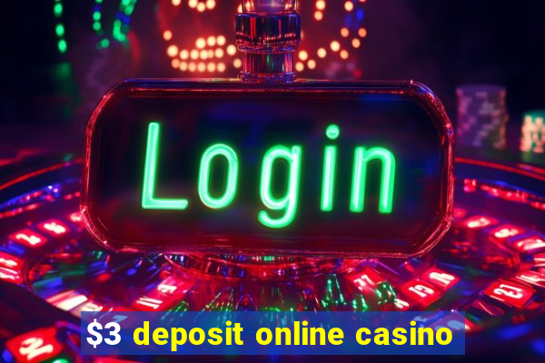 $3 deposit online casino