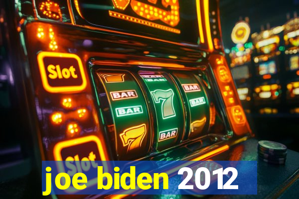 joe biden 2012