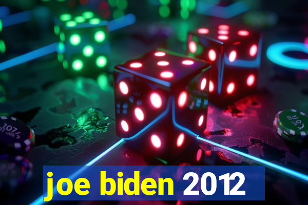 joe biden 2012