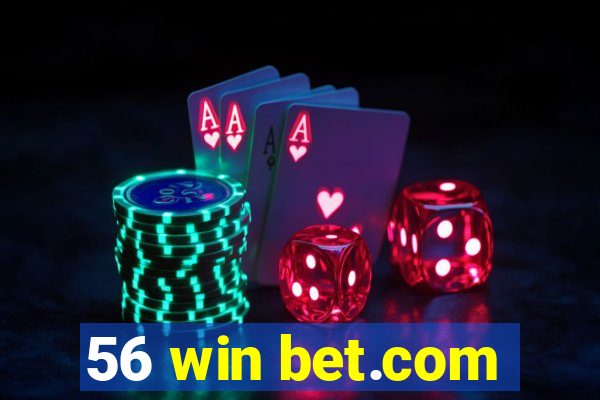 56 win bet.com