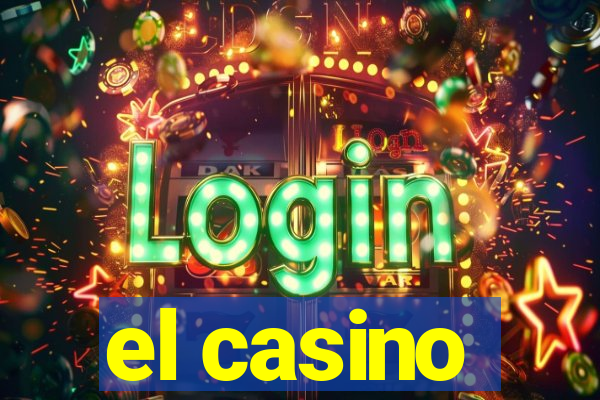 el casino