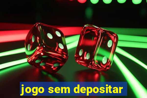 jogo sem depositar