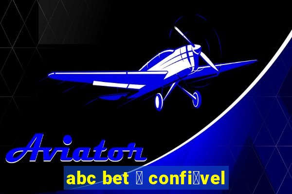 abc bet 茅 confi谩vel