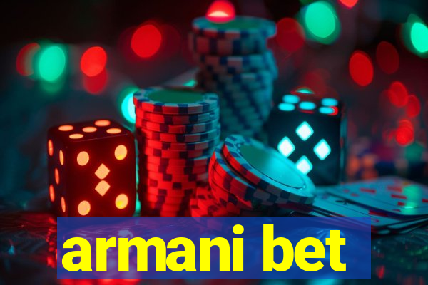 armani bet