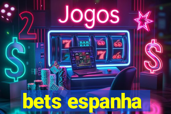 bets espanha