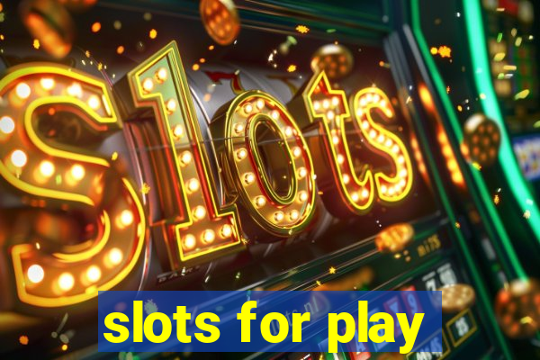 slots for play