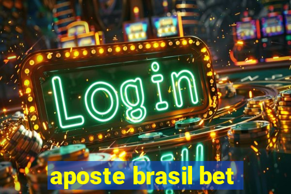 aposte brasil bet