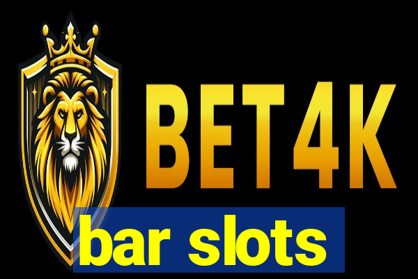 bar slots