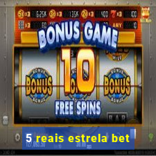 5 reais estrela bet