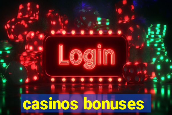 casinos bonuses