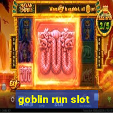 goblin run slot