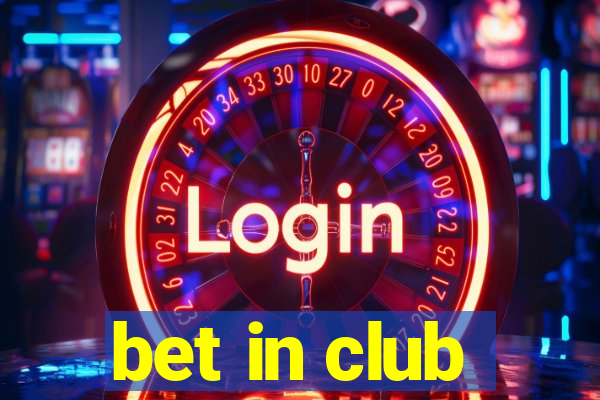 bet in club