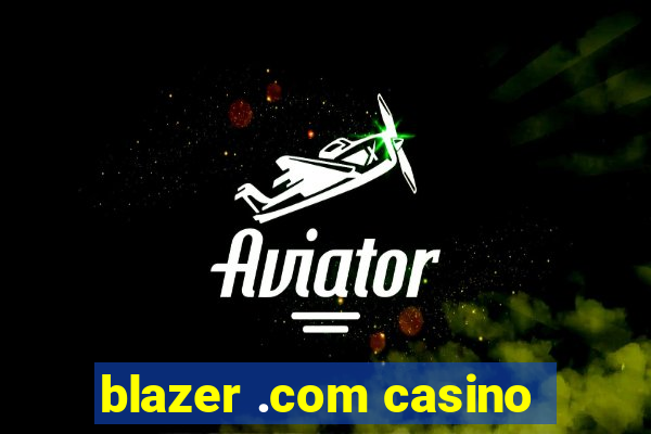 blazer .com casino