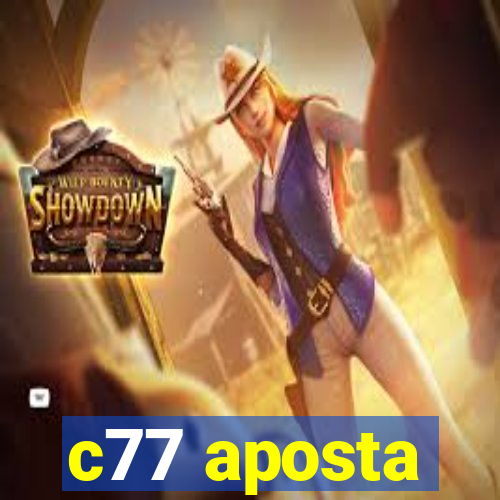 c77 aposta