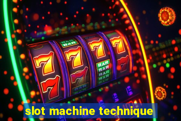 slot machine technique