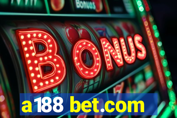 a188 bet.com