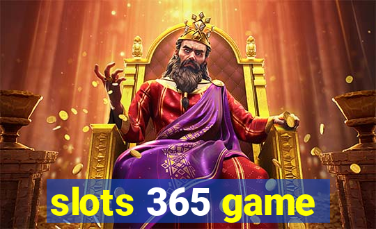 slots 365 game