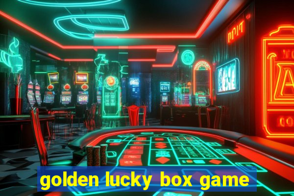 golden lucky box game