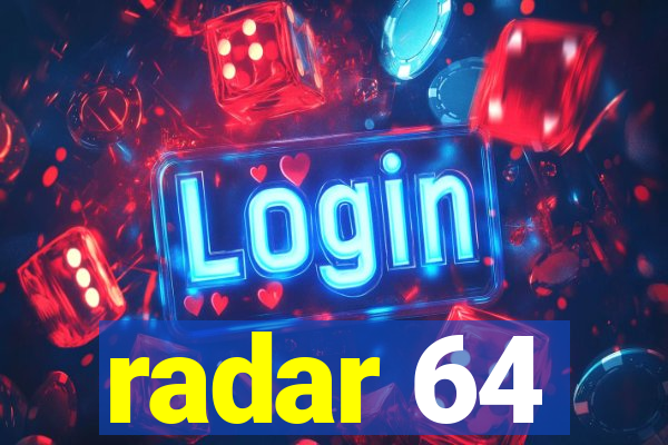 radar 64