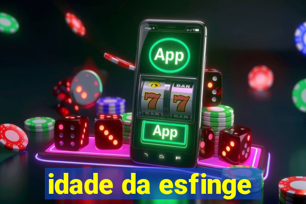 idade da esfinge