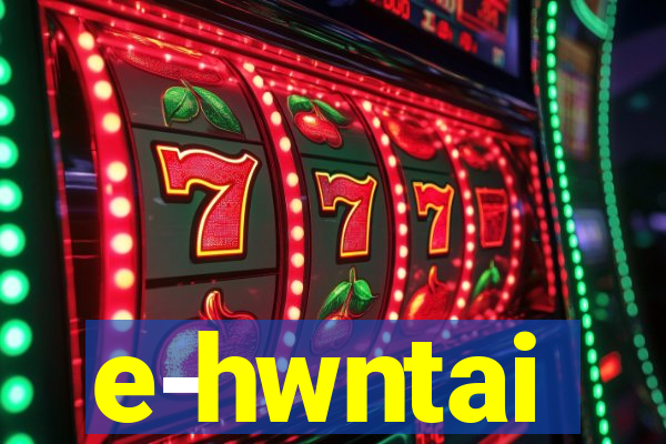 e-hwntai