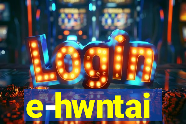 e-hwntai