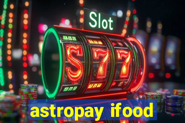 astropay ifood