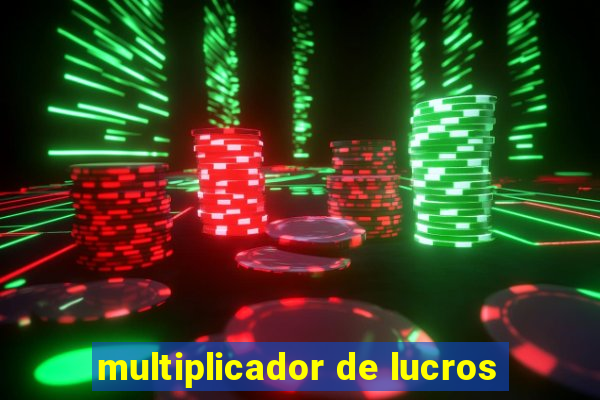 multiplicador de lucros