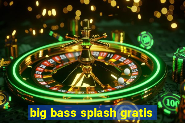 big bass splash gratis