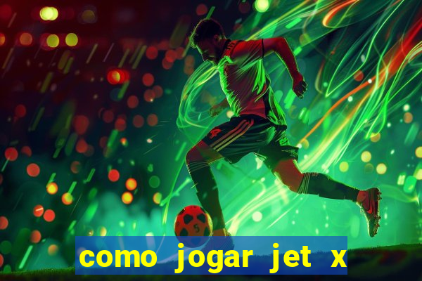 como jogar jet x no celular