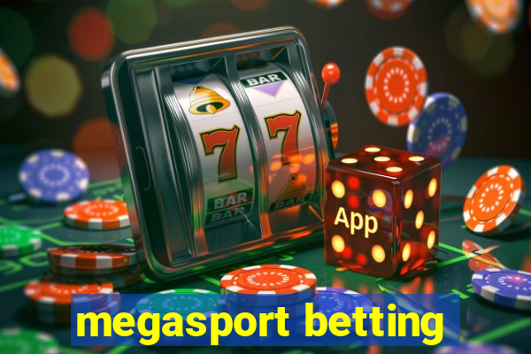 megasport betting