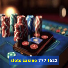 slots casino 777 t622