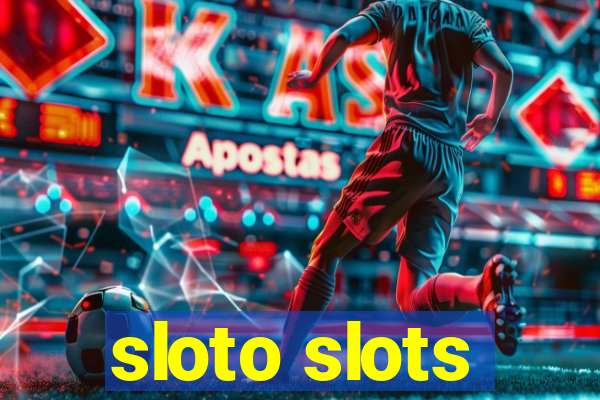 sloto slots