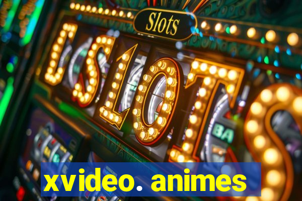 xvideo. animes