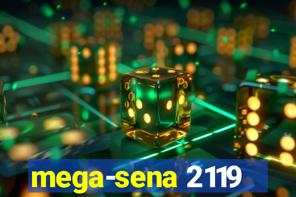 mega-sena 2119