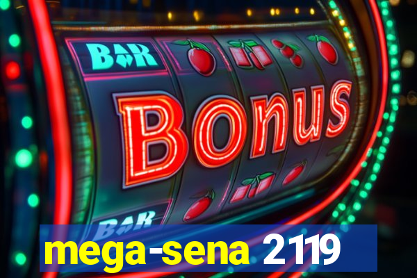 mega-sena 2119