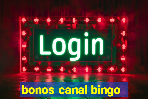 bonos canal bingo