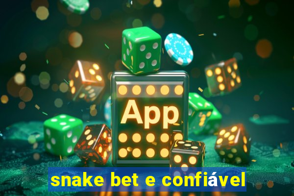 snake bet e confiável