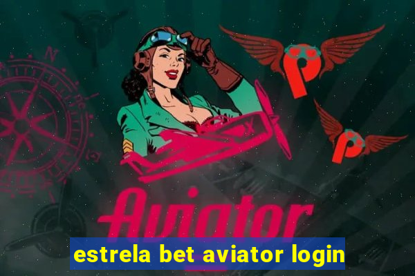 estrela bet aviator login