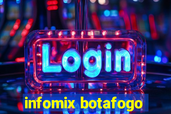 infomix botafogo