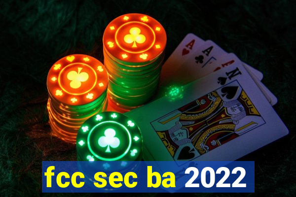 fcc sec ba 2022