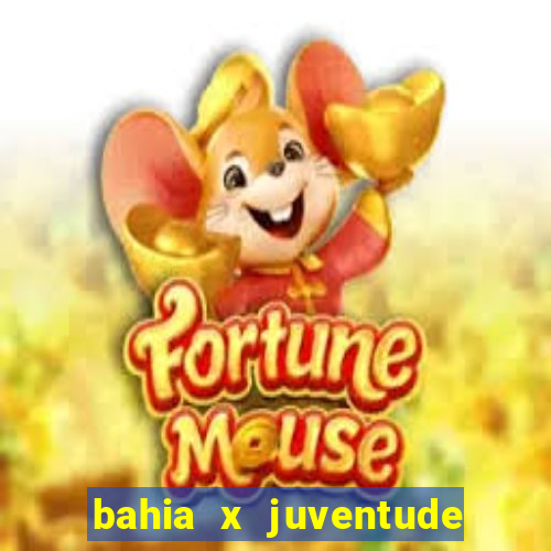 bahia x juventude onde assistir